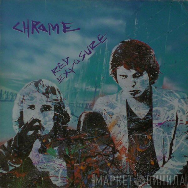 Chrome   - Red Exposure