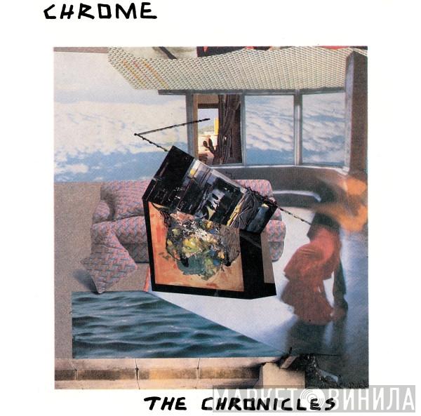  Chrome   - The Chronicles I & II