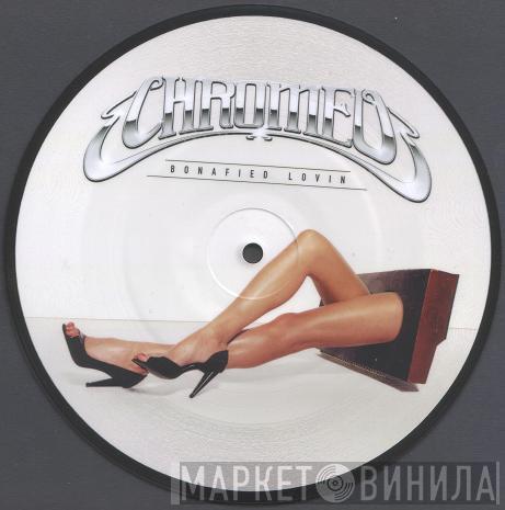  Chromeo  - Bonafied Lovin