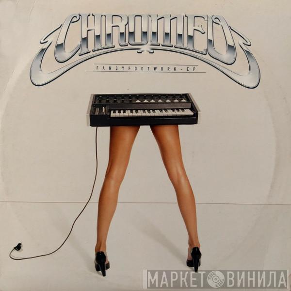  Chromeo  - Fancy Footwork EP