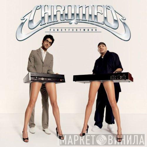  Chromeo  - Fancy Footwork