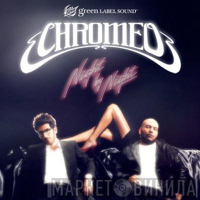  Chromeo  - Night By Night