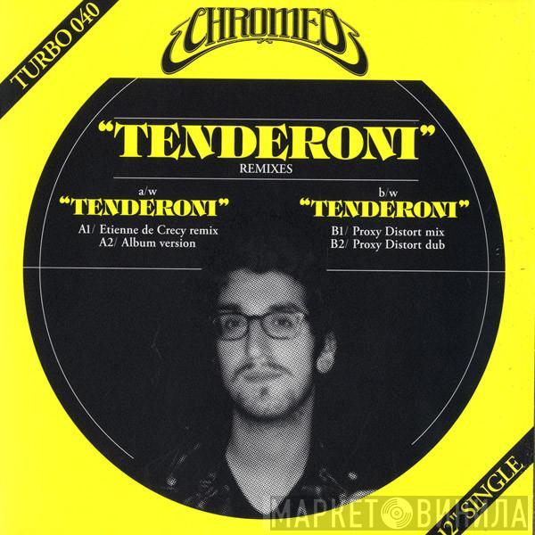  Chromeo  - Tenderoni (Remixes)