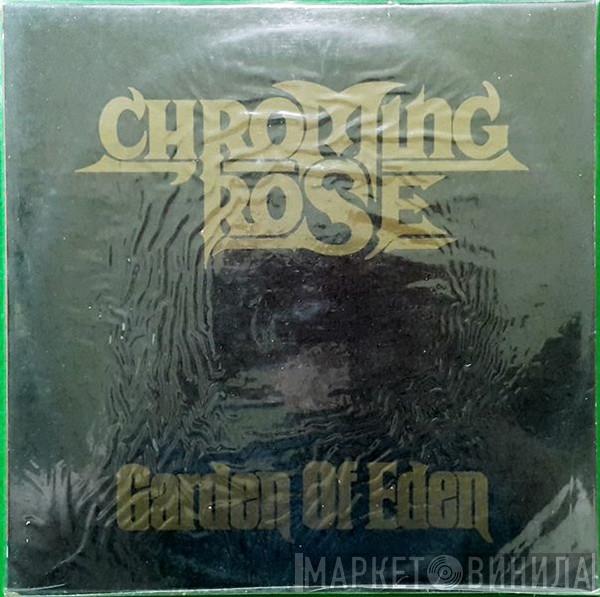  Chroming Rose  - Garden of Eden