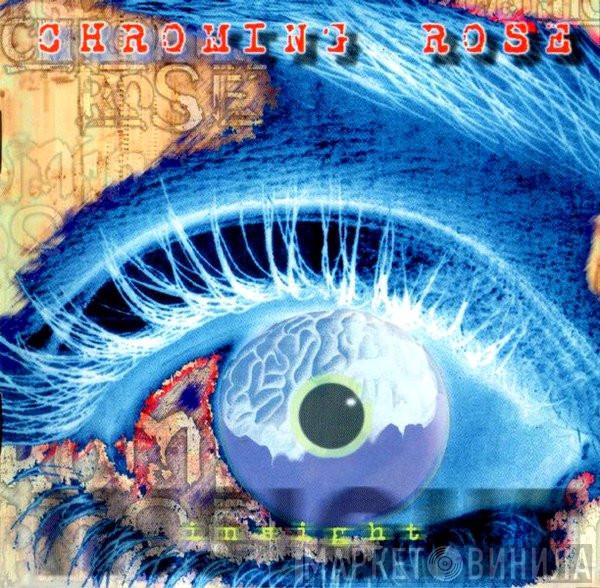  Chroming Rose  - Insight