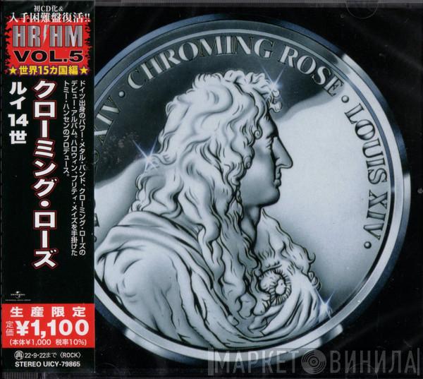  Chroming Rose  - Louis XIV