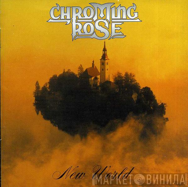  Chroming Rose  - New World
