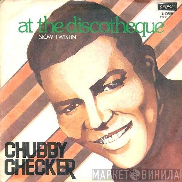  Chubby Checker  - At The Discotheque / Slow Twistin'