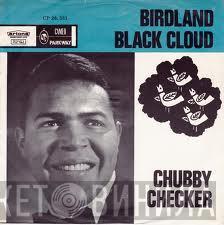  Chubby Checker  - Birdland / Black Cloud