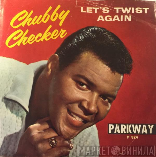  Chubby Checker  - Let's Twist Again / Everything's Gonna' Be All Right