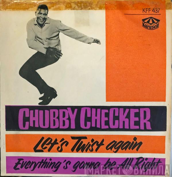  Chubby Checker  - Let's Twist Again / Everything's Gonna Be All Right