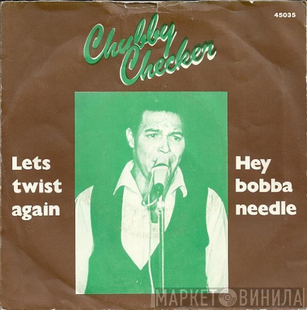 Chubby Checker  - Let's Twist Again / Hey Bobba Needle