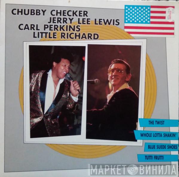 , Chubby Checker , Jerry Lee Lewis , Carl Perkins  Little Richard  - Chubby Checker - Jerry Lee Lewis - Carl Perkins - Little Richard
