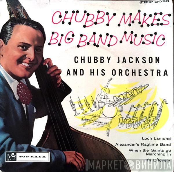 Chubby Jackson's Orchestra - Chubby Makes Big Band Music