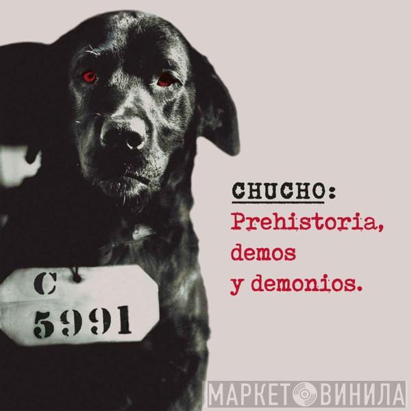 Chucho - Prehistória, Demos Y Demonios