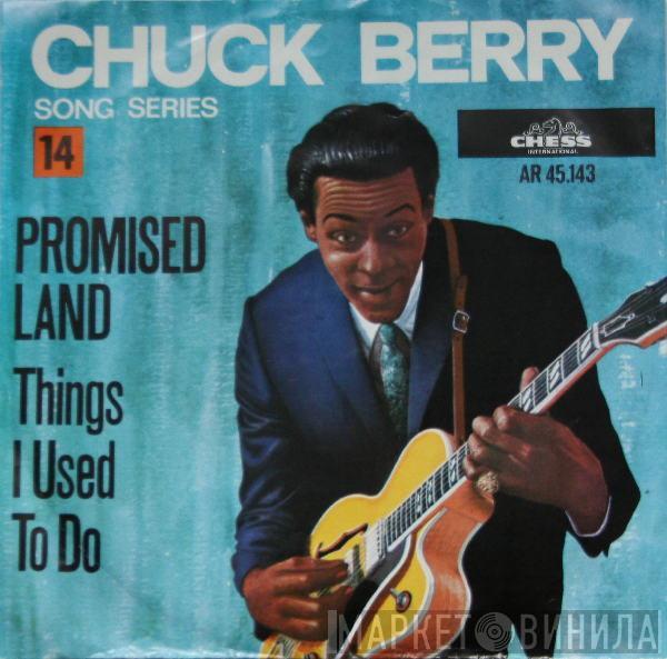  Chuck Berry  - Promised Land / Things I Used To Do