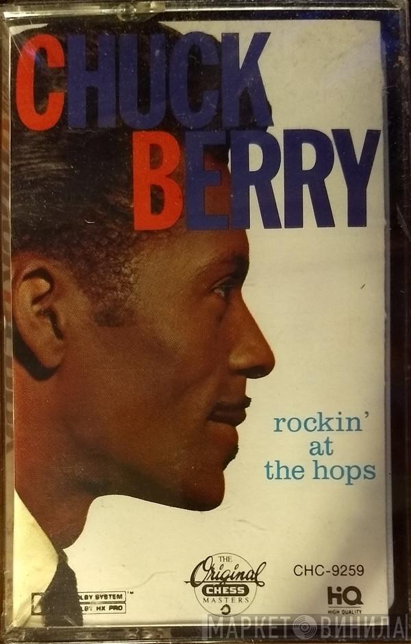  Chuck Berry  - Rockin' At The Hops