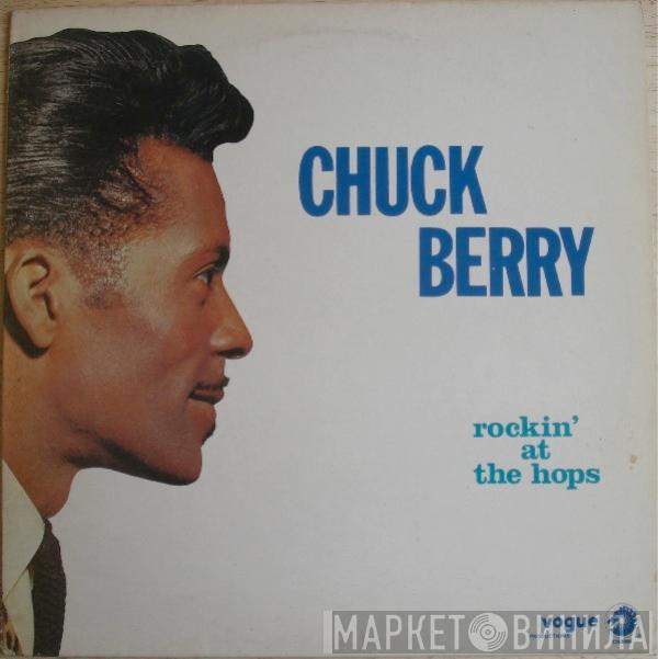  Chuck Berry  - Rockin' At The Hops