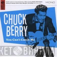 Chuck Berry - You Can't Catch Me