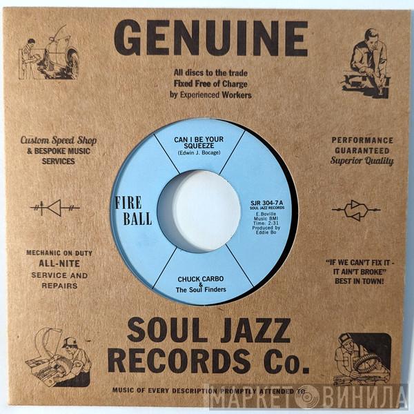 Chuck Carbo, The Soul Finders  - Can I Be Your Squeeze / Take Care Your Homework Friend