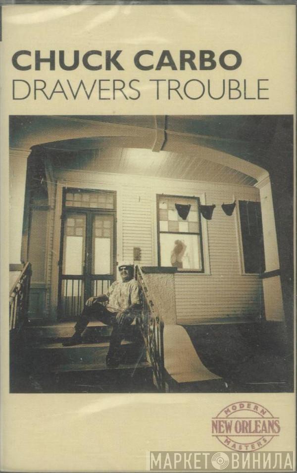  Chuck Carbo  - Drawers Trouble