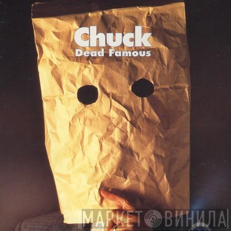 Chuck  - Dead Famous
