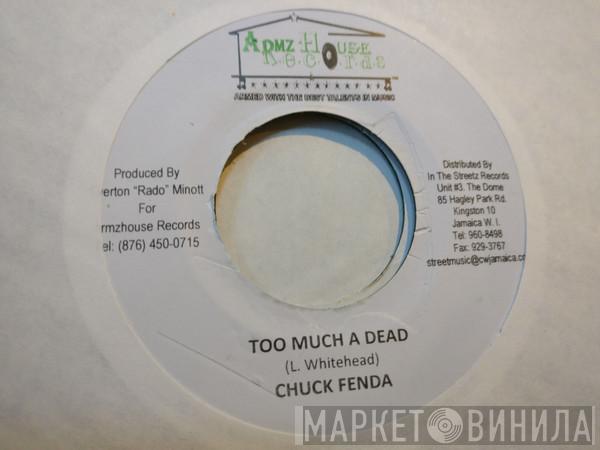 Chuck Fender - Too Much A Dead