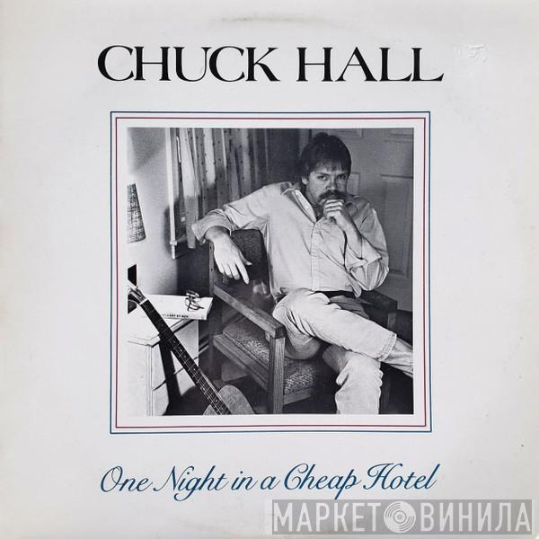Chuck Hall - One Night In A Cheap Hotel