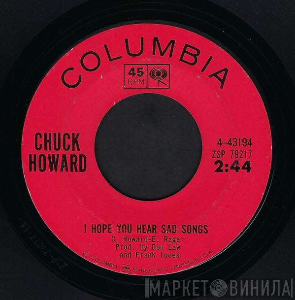  Chuck Howard   - I Hope You Hear Sad Songs / After My Laughter Came Tears