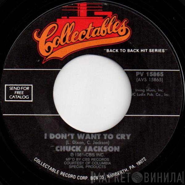  Chuck Jackson  - I Don't Want To Cry  / Any Day Now