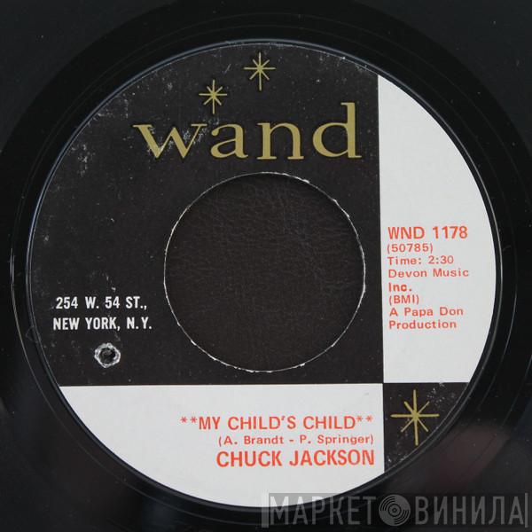  Chuck Jackson  - My Child's Child / Theme To The Blues # 2