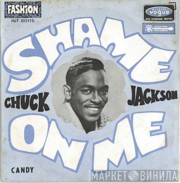  Chuck Jackson  - Shame On Me / Candy