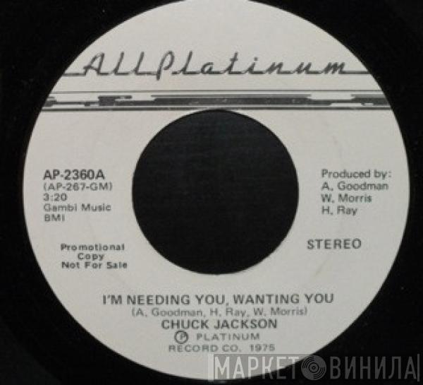  Chuck Jackson  - I'm Needing You, Wanting You