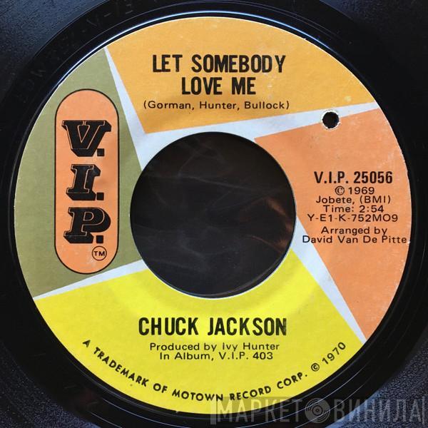  Chuck Jackson  - Let Somebody Love Me