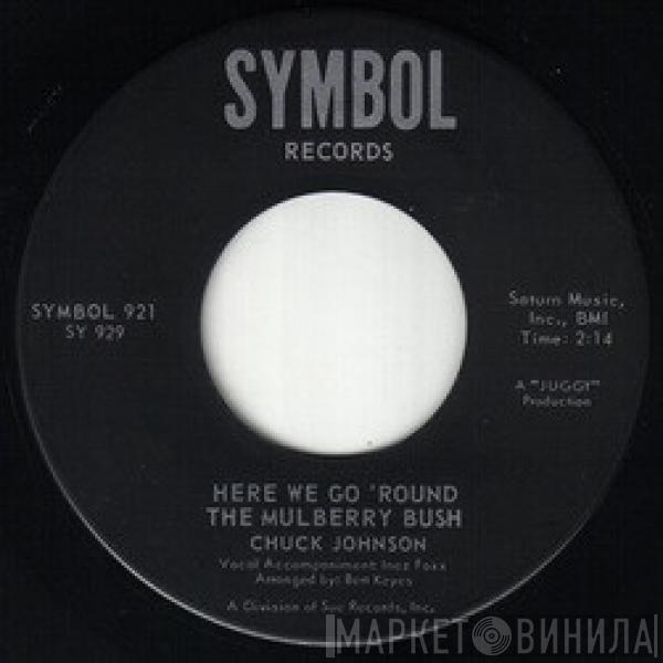 Chuck Johnson  - Here We Go 'Round The Mulberry Bush / Competition
