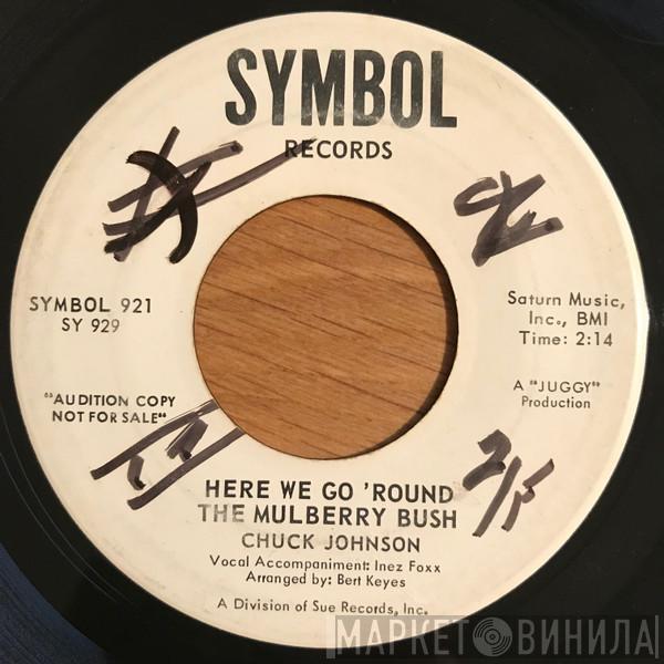 Chuck Johnson  - Here We Go 'Round The Mulberry Bush