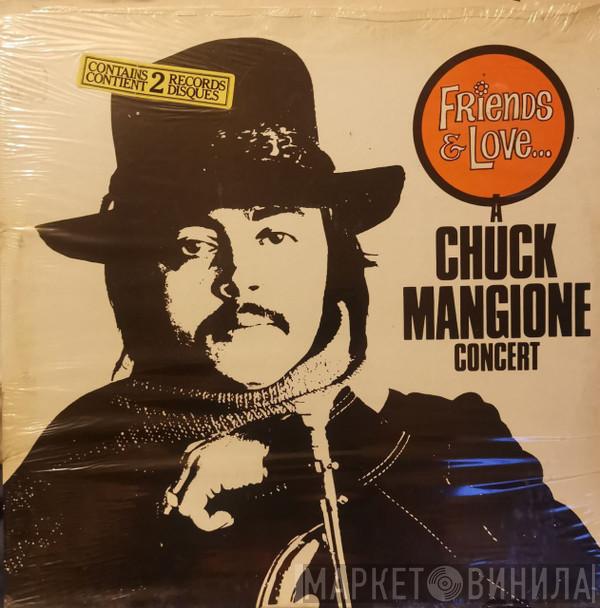 Chuck Mangione - Friends & Love... A Chuck Mangione Concert
