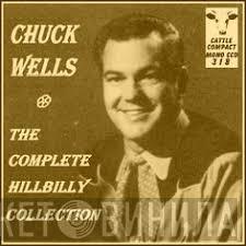 Chuck Wells  - The Complete Hillbilly Collection