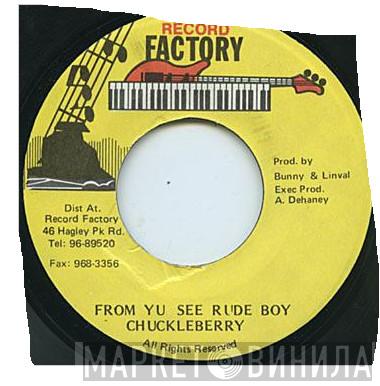 Chuckleberry - From Yu See Rude Boy