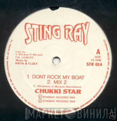 Chukki Star - Don't Rock My Boat