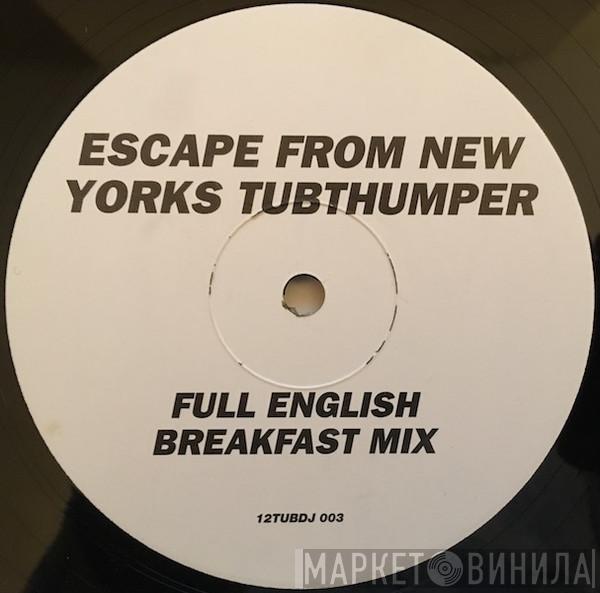 Chumbawamba - Tubthumping (Escape From New Yorks Tubthumper)