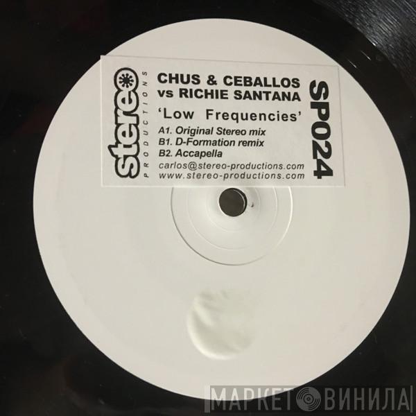 Chus & Ceballos, Richie Santana - Low Frequencies (Part 1)
