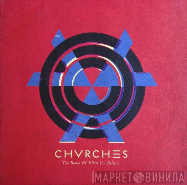 Chvrches - The Bones Of What You Believe
