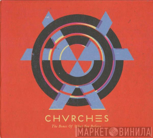 Chvrches - The Bones Of What You Believe