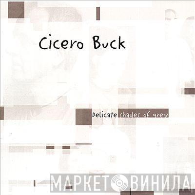Cicero Buck - Delicate Shades Of Grey