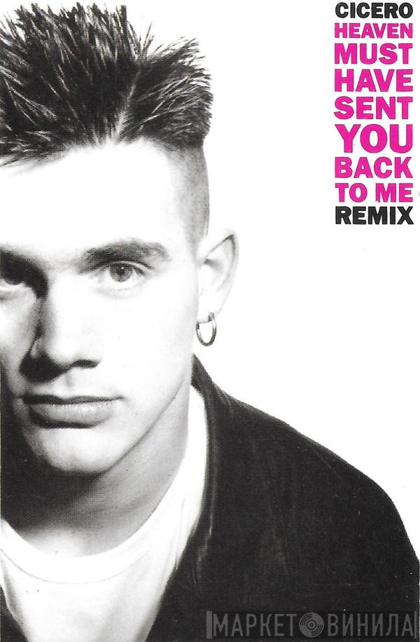  Cicero  - Heaven Must Have Sent You Back To Me (Remix)