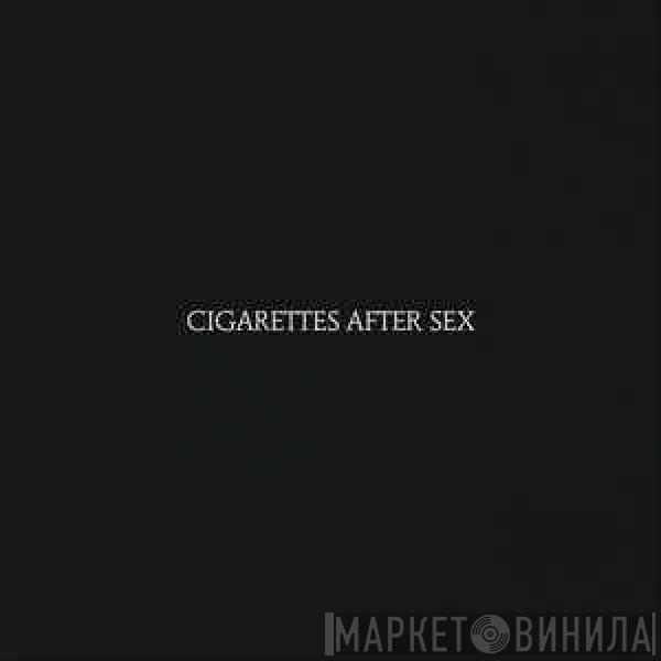  Cigarettes After Sex  - Cigarettes After Sex