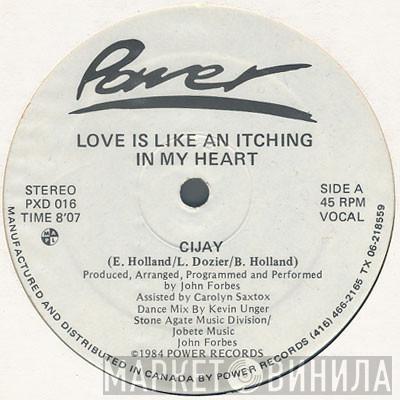 Cijay - Love Is Like An Itching In My Heart