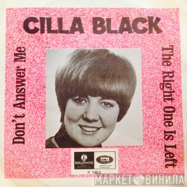  Cilla Black  - Don't Answer Me / The Right One Is Left