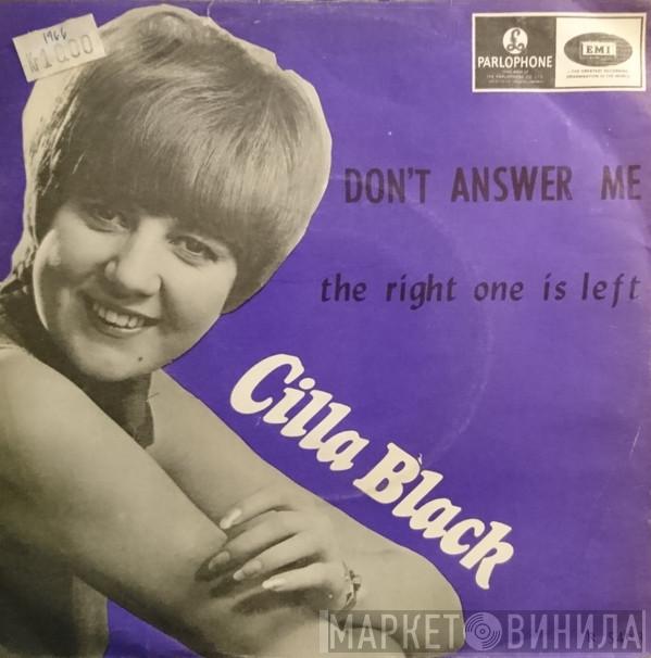  Cilla Black  - Don't Answer Me / The Right One Is Left